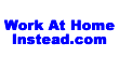 Work At Home Instead.com